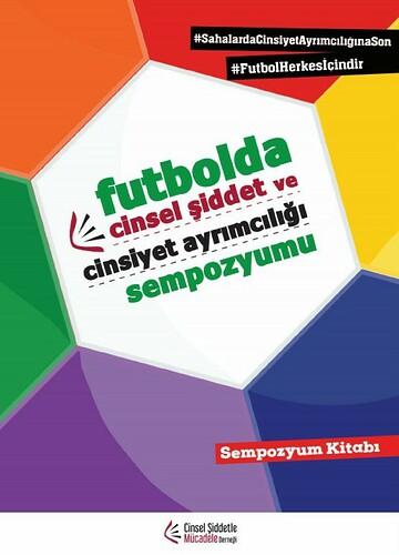 Futbolda%20Cinsel%20%C5%9Eiddet%20ve%20Cinsiyet%20Ayr%C4%B1mc%C4%B1l%C4%B1%C4%9F%C4%B1%20Sempozyumu%20(13-14%20May%C4%B1s%202017)%20Kapak